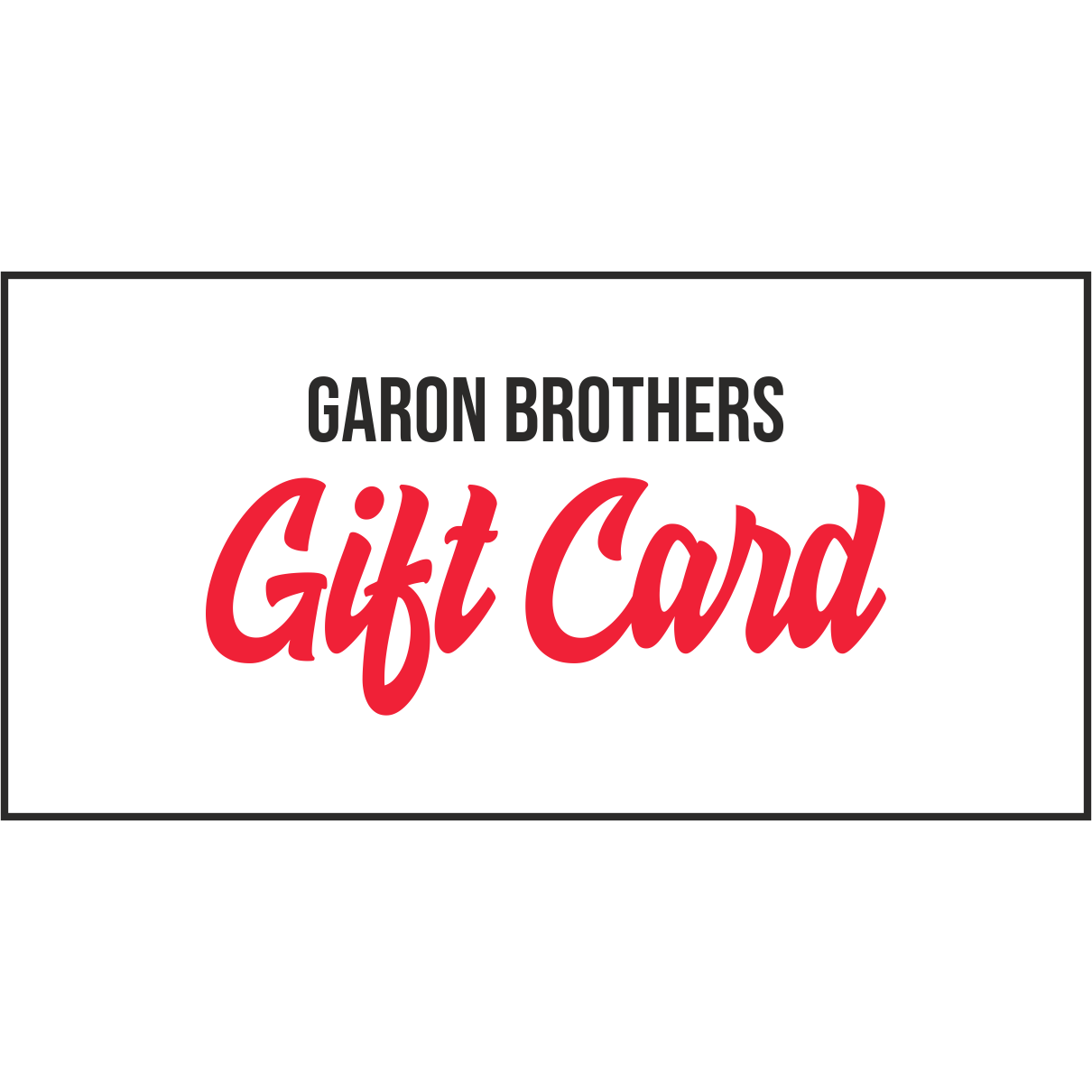 Garon Brothers Promotional Gift Card